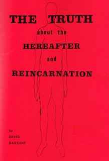 Truth About The Hereafter And Reincarnation By David Bassant